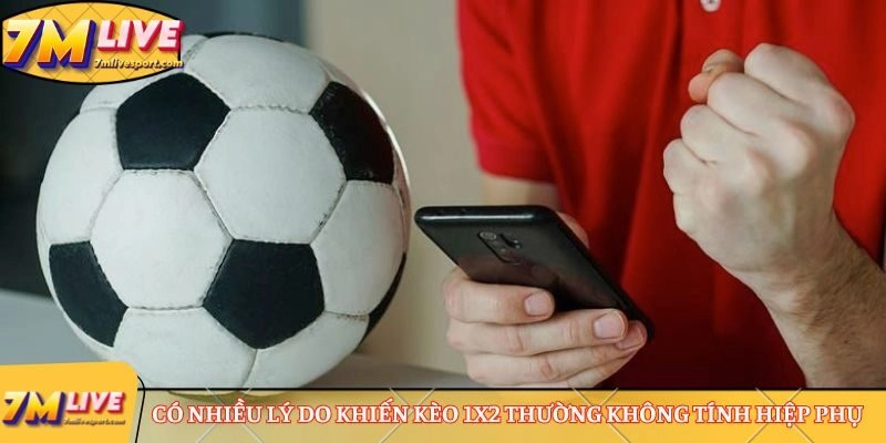 Có nhiều lý do khiến kèo 1x2 thường không tính hiệp phụ