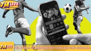 Kèo chấp là gì? Cách tính tiền thắng kèo chấp chính xác 9 Kèo chấp là gì