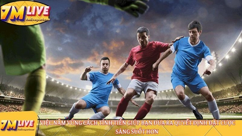 Giải mã kèo chấp 3 trái: Từ lý thuyết đến thực chiến cá cược 9 Việc nắm vững cách tính tiền