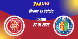 Nhận định La Liga: Girona vs Getafe 27/01/2026 13 Nhận định La Liga: Girona vs Getafe 27/01/2026